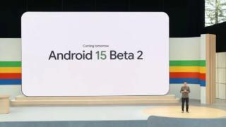 Android 15的第二个测试版将正式登场